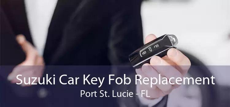 Suzuki Car Key Fob Replacement Port St. Lucie - FL