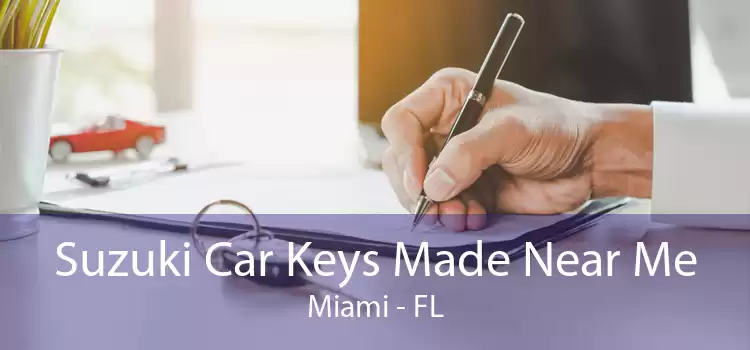 Suzuki Car Keys Made Near Me Miami - FL