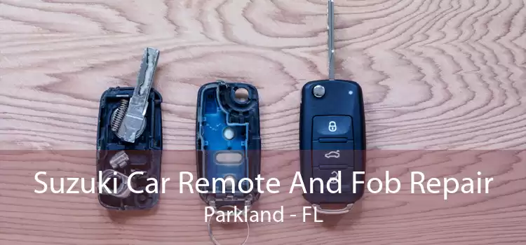 Suzuki Car Remote And Fob Repair Parkland - FL