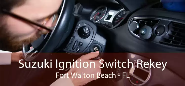 Suzuki Ignition Switch Rekey Fort Walton Beach - FL