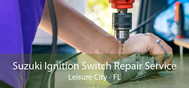 Suzuki Ignition Switch Repair Service Leisure City - FL