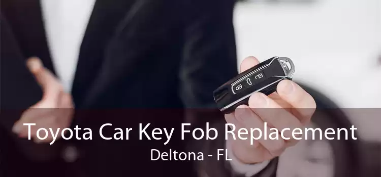 Toyota Car Key Fob Replacement Deltona - FL