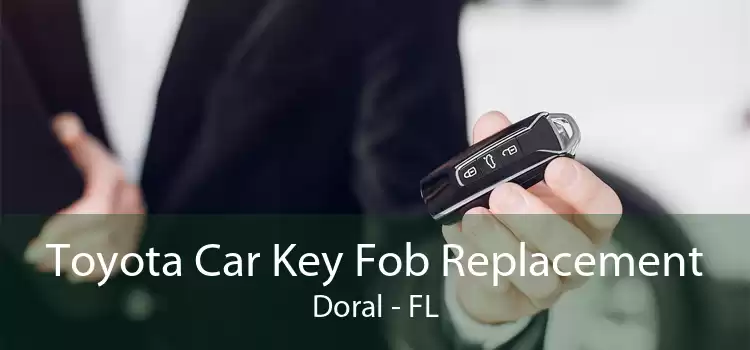 Toyota Car Key Fob Replacement Doral - FL