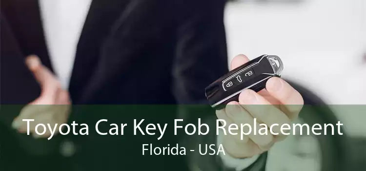 Toyota Car Key Fob Replacement Florida - USA