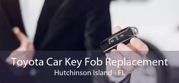 Toyota Car Key Fob Replacement Hutchinson Island - FL