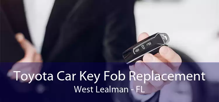Toyota Car Key Fob Replacement West Lealman - FL
