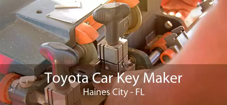 Toyota Car Key Maker Haines City - FL