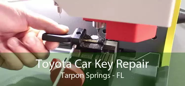 Toyota Car Key Repair Tarpon Springs - FL