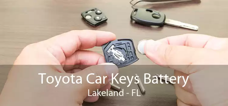 Toyota Car Keys Battery Lakeland - FL