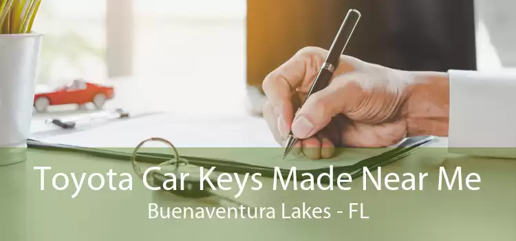 Toyota Car Keys Made Near Me Buenaventura Lakes - FL
