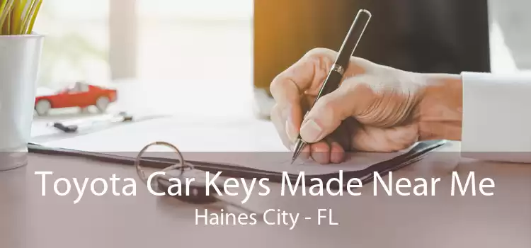 Toyota Car Keys Made Near Me Haines City - FL