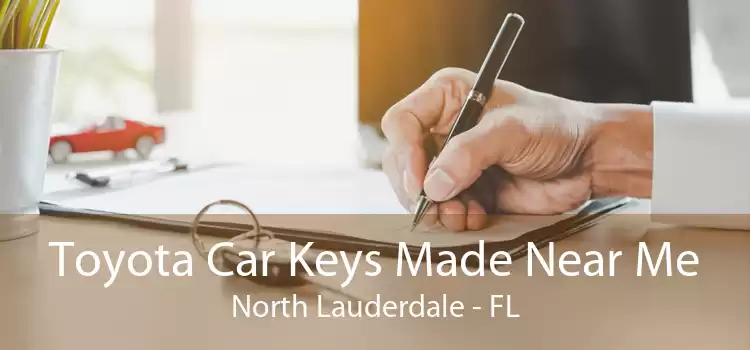 Toyota Car Keys Made Near Me North Lauderdale - FL