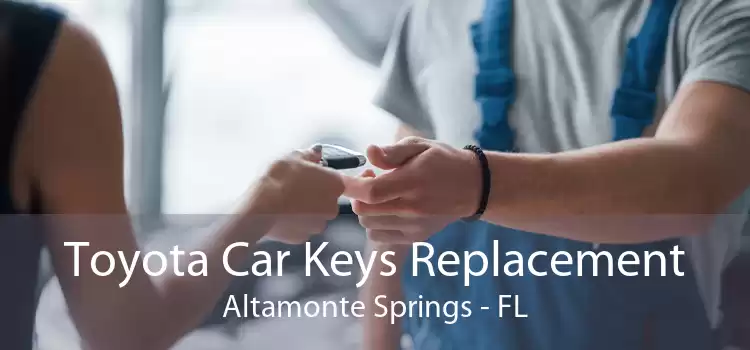 Toyota Car Keys Replacement Altamonte Springs - FL