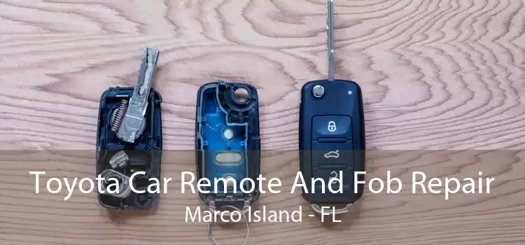 Toyota Car Remote And Fob Repair Marco Island - FL