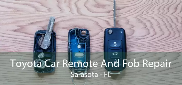 Toyota Car Remote And Fob Repair Sarasota - FL