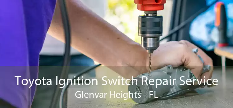 Toyota Ignition Switch Repair Service Glenvar Heights - FL