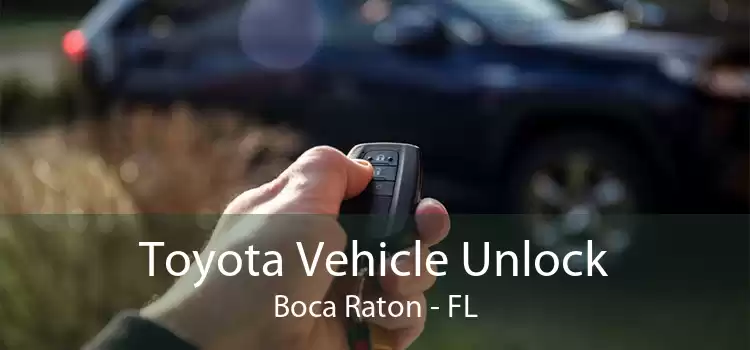 Toyota Vehicle Unlock Boca Raton - FL