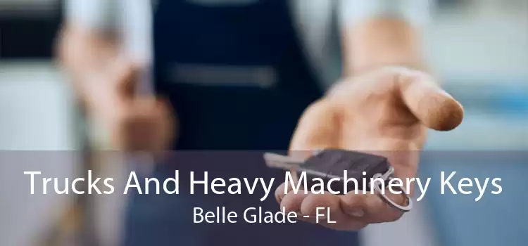 Trucks And Heavy Machinery Keys Belle Glade - FL