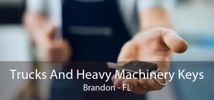 Trucks And Heavy Machinery Keys Brandon - FL