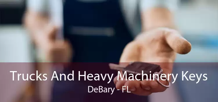Trucks And Heavy Machinery Keys DeBary - FL