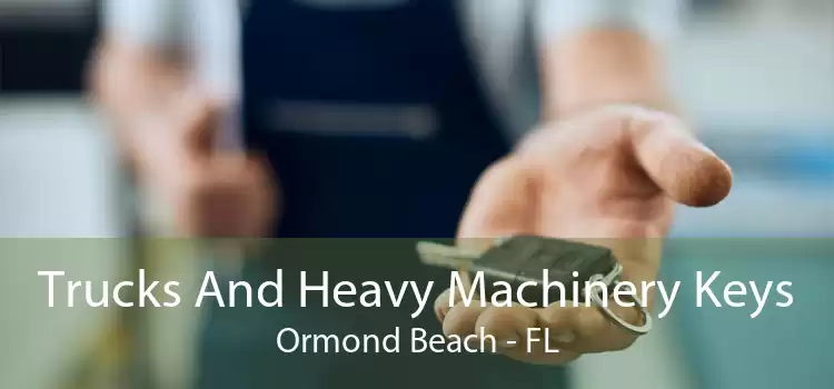Trucks And Heavy Machinery Keys Ormond Beach - FL