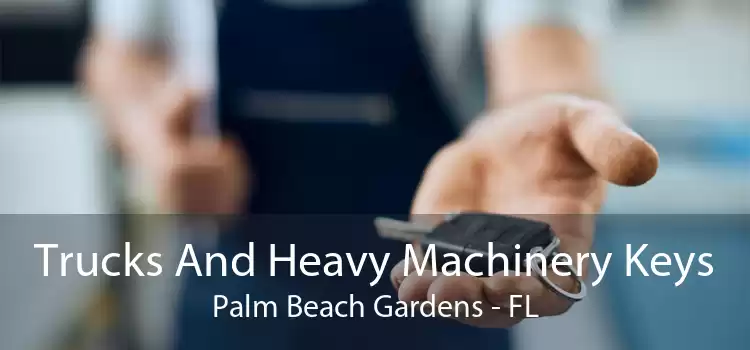 Trucks And Heavy Machinery Keys Palm Beach Gardens - FL