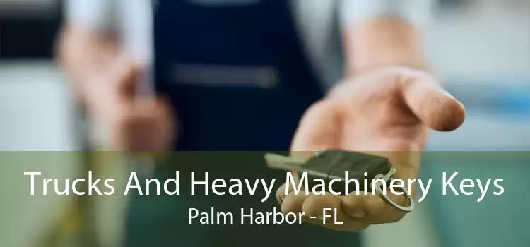 Trucks And Heavy Machinery Keys Palm Harbor - FL