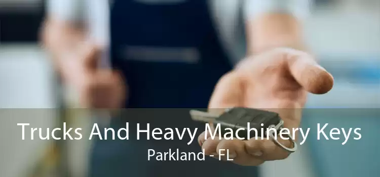 Trucks And Heavy Machinery Keys Parkland - FL