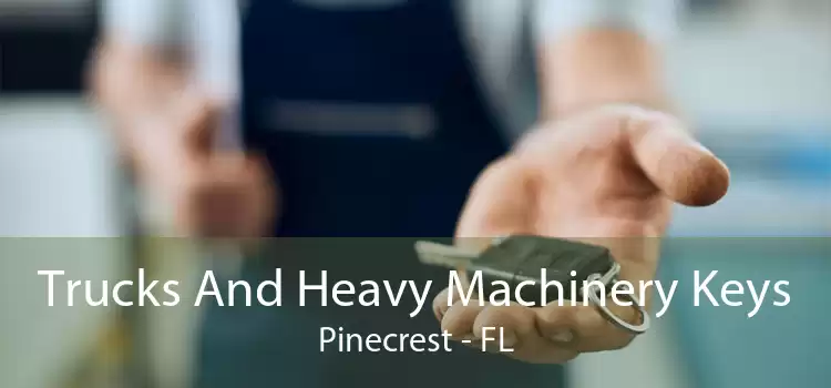Trucks And Heavy Machinery Keys Pinecrest - FL