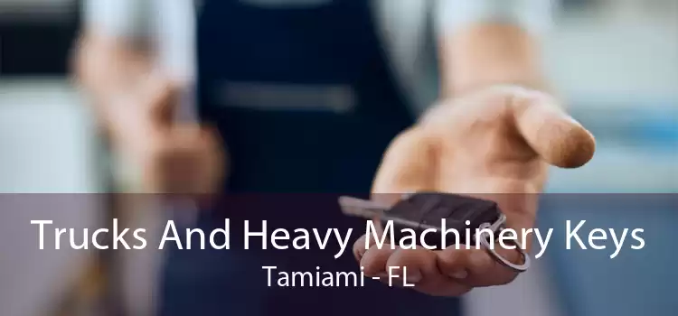 Trucks And Heavy Machinery Keys Tamiami - FL