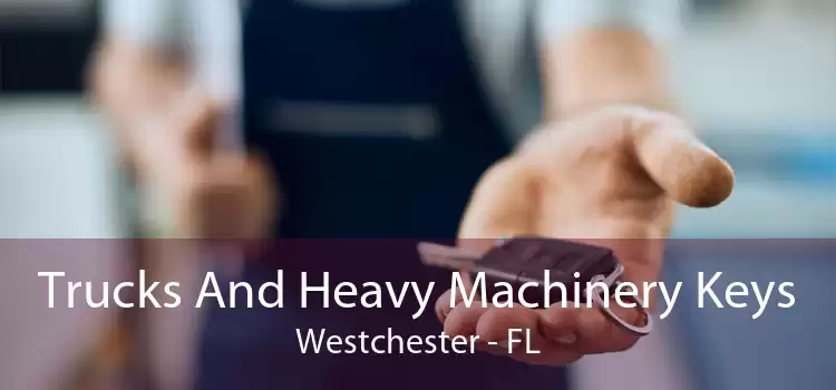 Trucks And Heavy Machinery Keys Westchester - FL