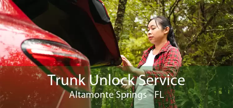 Trunk Unlock Service Altamonte Springs - FL