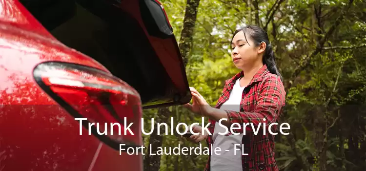 Trunk Unlock Service Fort Lauderdale - FL