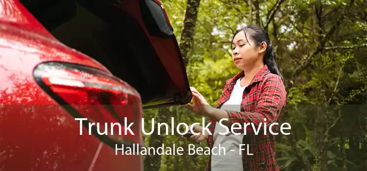 Trunk Unlock Service Hallandale Beach - FL
