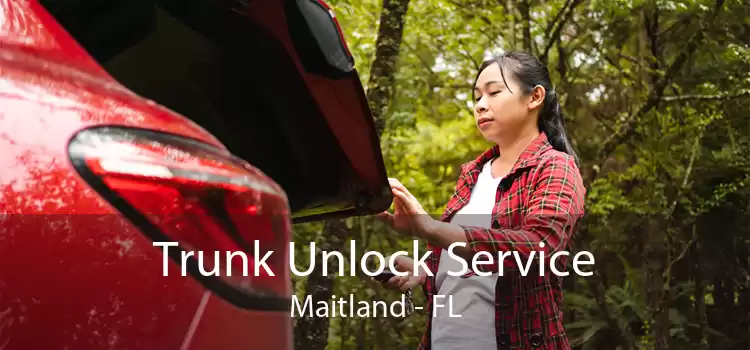 Trunk Unlock Service Maitland - FL