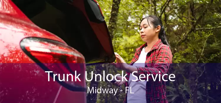 Trunk Unlock Service Midway - FL