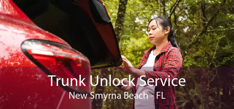 Trunk Unlock Service New Smyrna Beach - FL