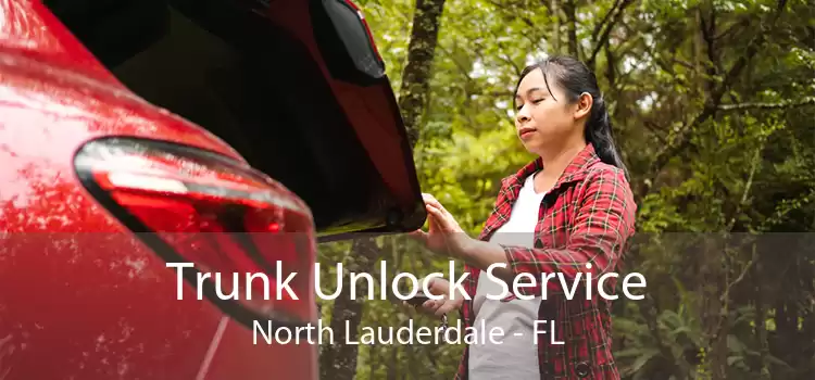 Trunk Unlock Service North Lauderdale - FL