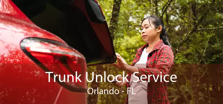 Trunk Unlock Service Orlando - FL