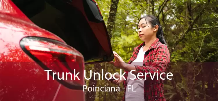 Trunk Unlock Service Poinciana - FL