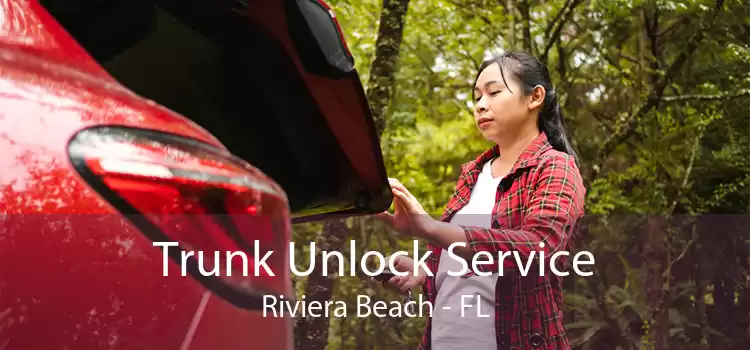 Trunk Unlock Service Riviera Beach - FL