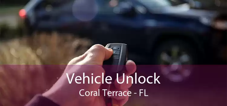 Vehicle Unlock Coral Terrace - FL