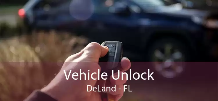 Vehicle Unlock DeLand - FL