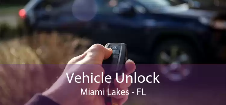 Vehicle Unlock Miami Lakes - FL