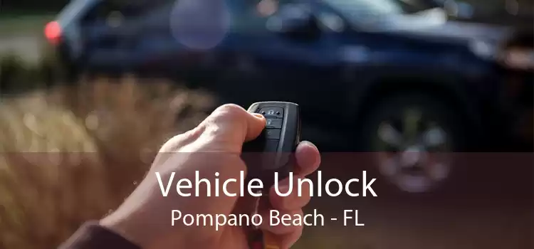 Vehicle Unlock Pompano Beach - FL
