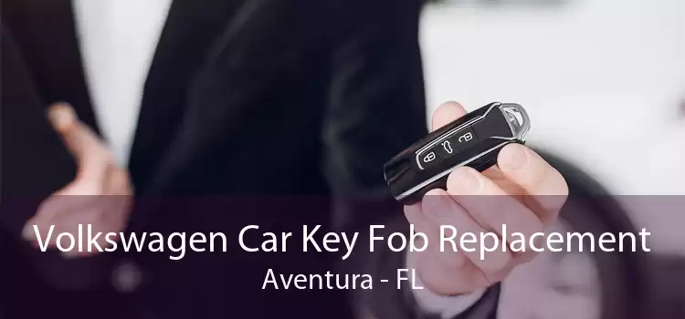Volkswagen Car Key Fob Replacement Aventura - FL