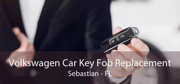 Volkswagen Car Key Fob Replacement Sebastian - FL