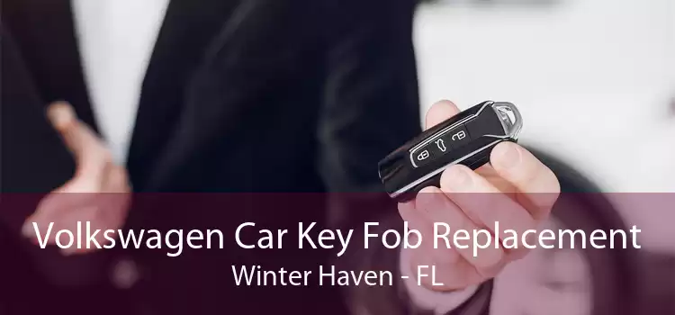Volkswagen Car Key Fob Replacement Winter Haven - FL