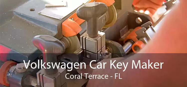 Volkswagen Car Key Maker Coral Terrace - FL