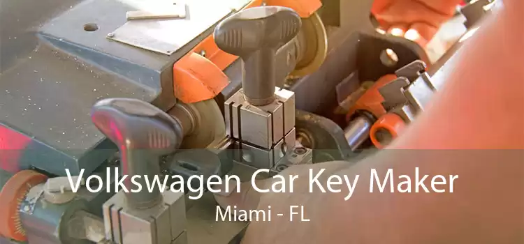 Volkswagen Car Key Maker Miami - FL
